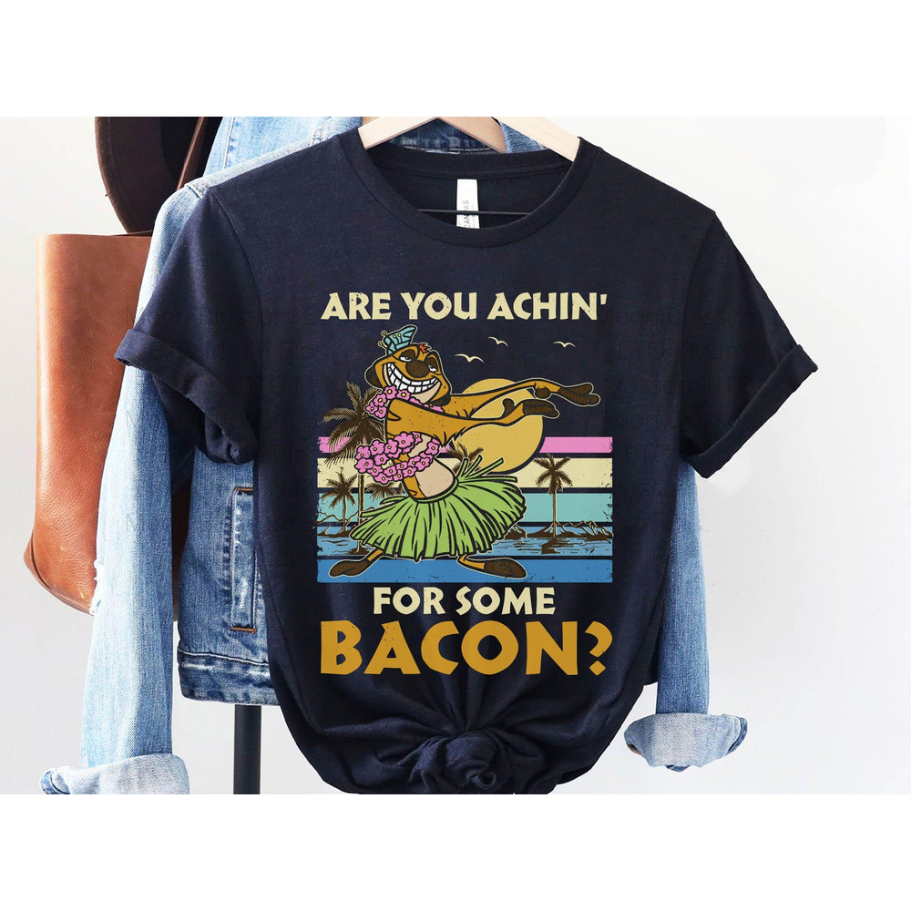 Timon Hula Dancing Hawaii Are You Achin For Some Bacon Shirt Retro Lion King T-shirt Walt Disney World Disney Summer Beach Tee - 5.jpg