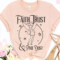 tinker bell faith trust and pixie dust shirt /