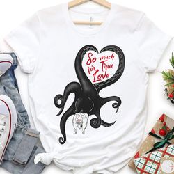 ursula so much for true love shirt / disney vil