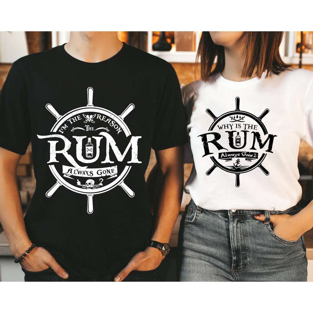 Why Is The Rum Always Gone Shirt  I'm The Reason The Rum Always Gone Tee  Disney Pirates Couple Matching  Pirates Of The Caribbean - 1.jpg