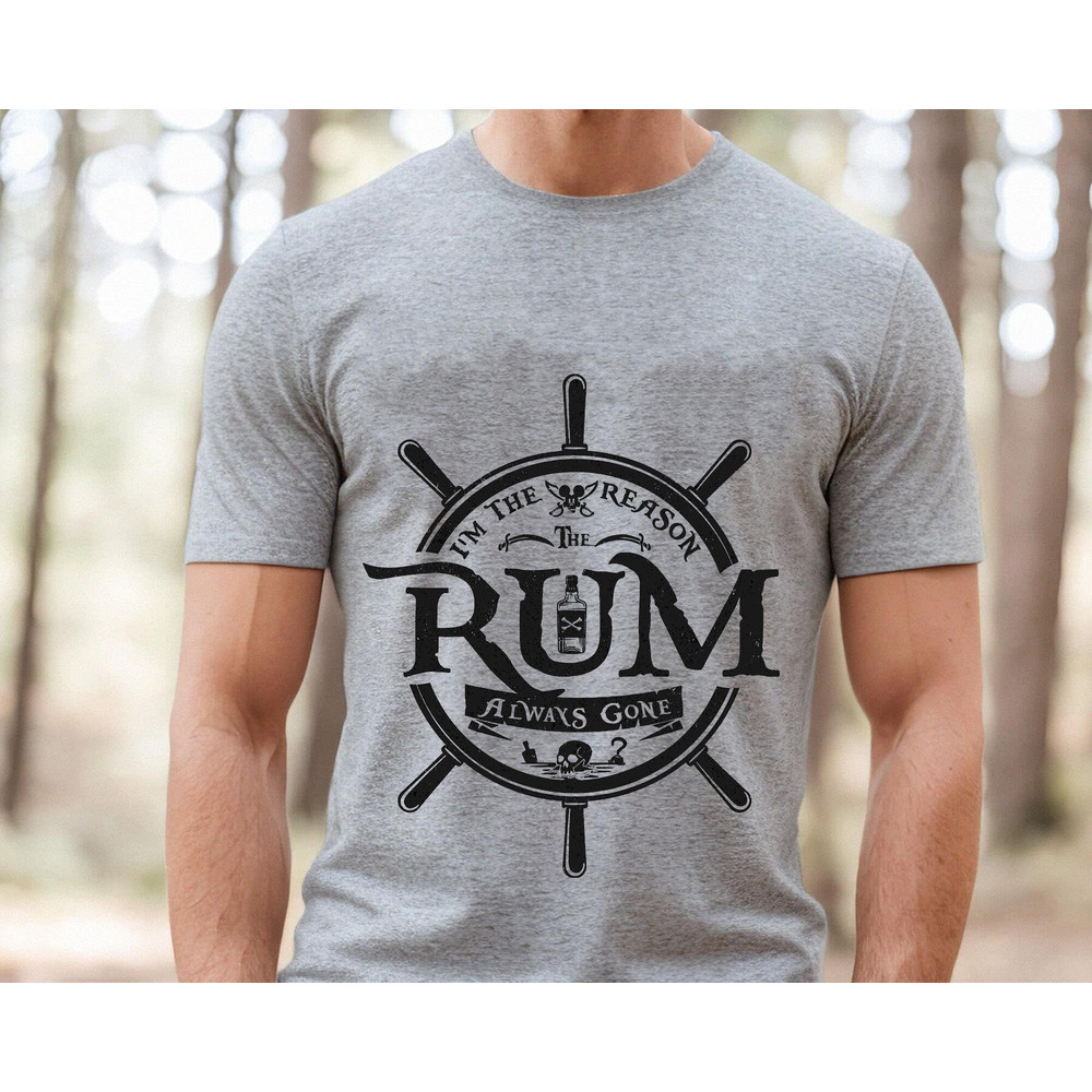 Why Is The Rum Always Gone Shirt  I'm The Reason The Rum Always Gone Tee  Disney Pirates Couple Matching  Pirates Of The Caribbean - 5.jpg