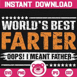 funny world's best farter i mean father svg, funny dad png, oops! i mean father svg, father's day, digital download