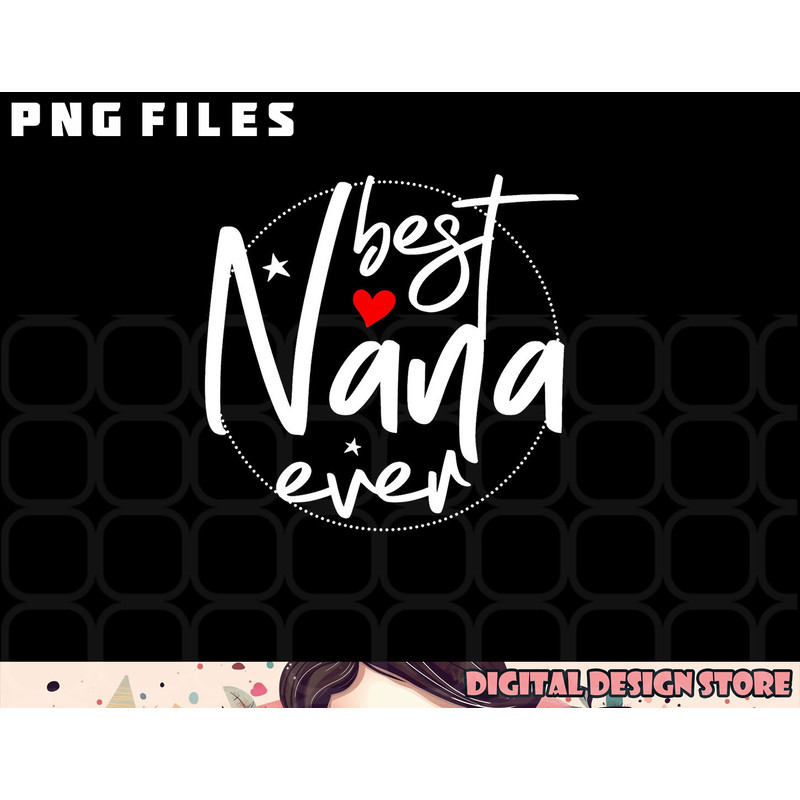 Best Nana Ever - Nana png, digital download copy.jpg