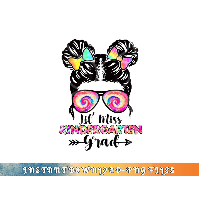 Lil Miss Kindergarten Grad Graduation Messy Bun Girls Kids png, digital download copy.jpg
