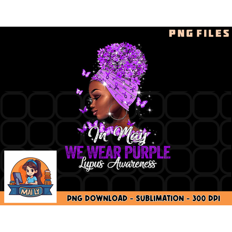 Black Women In May We Wear Purple Ribbon Lupus Awareness png, digital download copy.jpg