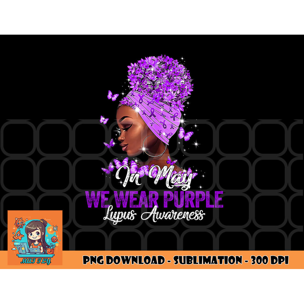 Black Women In May We Wear Purple Ribbon Lupus Awareness png, digital download copy.jpg
