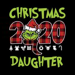 christmas 2020 daughter svg, grinch svg, christmas daughter svg, silhouette svg fies