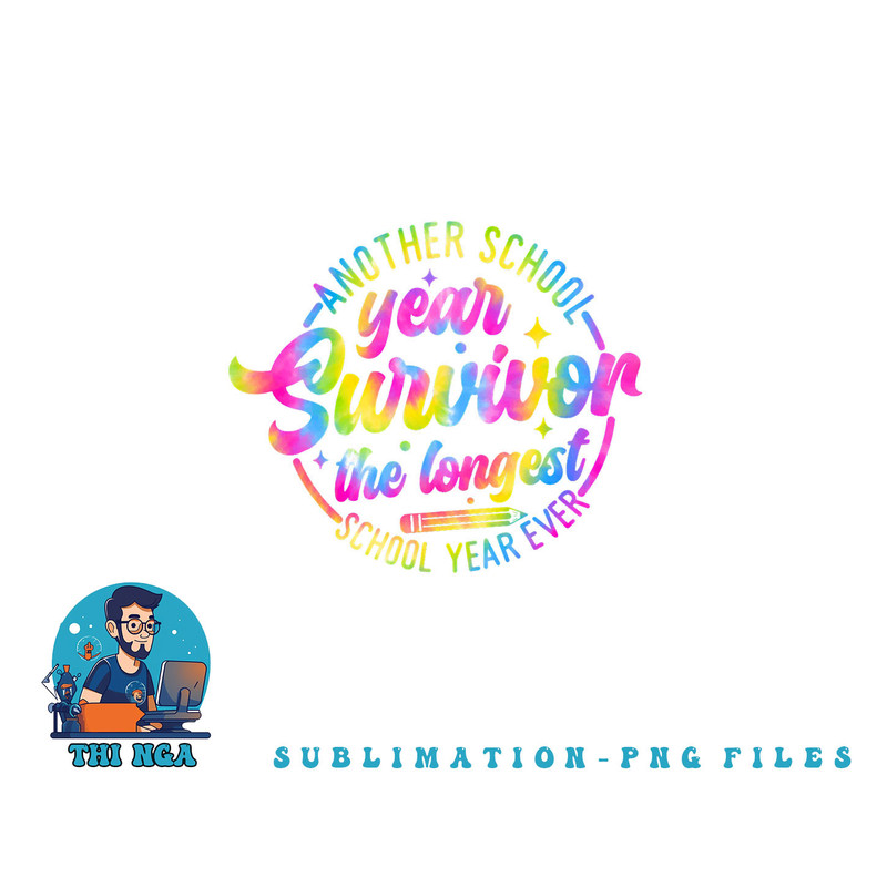 Another School Year Survivor the Longest School Year Ever png, digital download copy.jpg