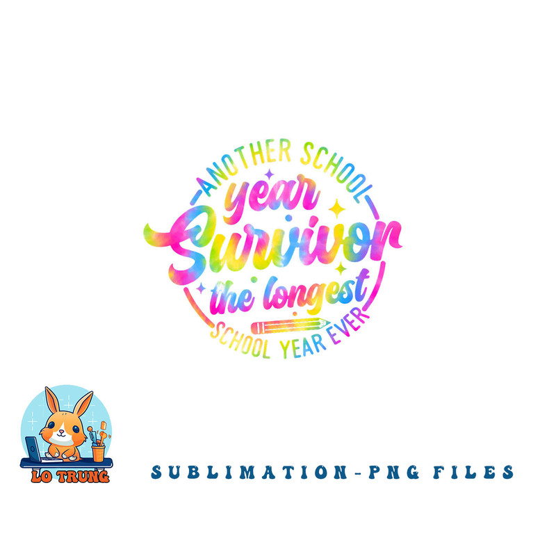 Another School Year Survivor the Longest School Year Ever png, digital download copy.jpg