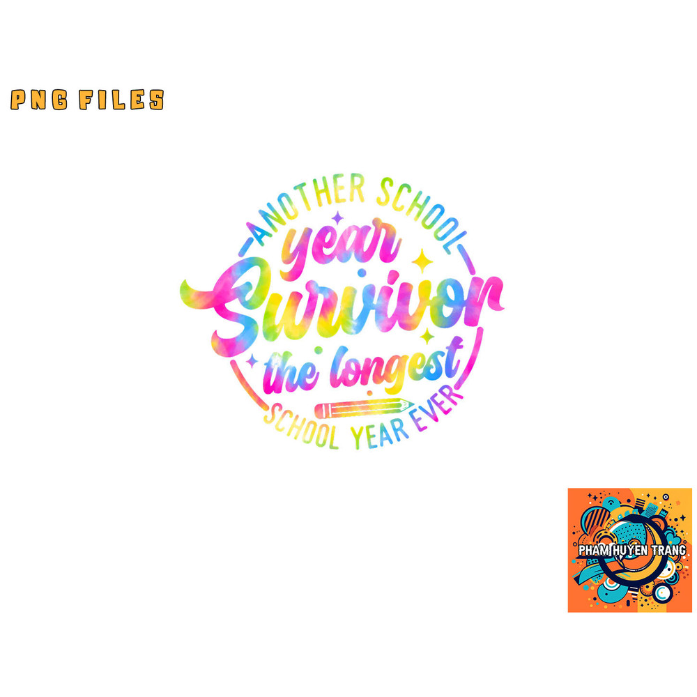 Another School Year Survivor the Longest School Year Ever png, digital download copy.jpg