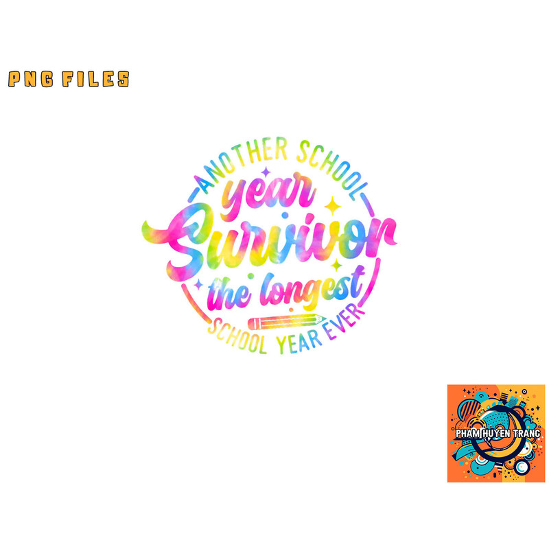 Another School Year Survivor the Longest School Year Ever png, digital download copy.jpg