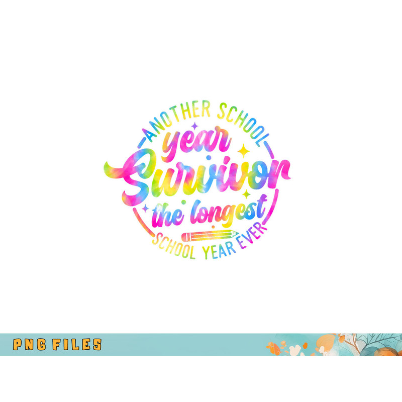 Another School Year Survivor the Longest School Year Ever png, digital download copy.jpg