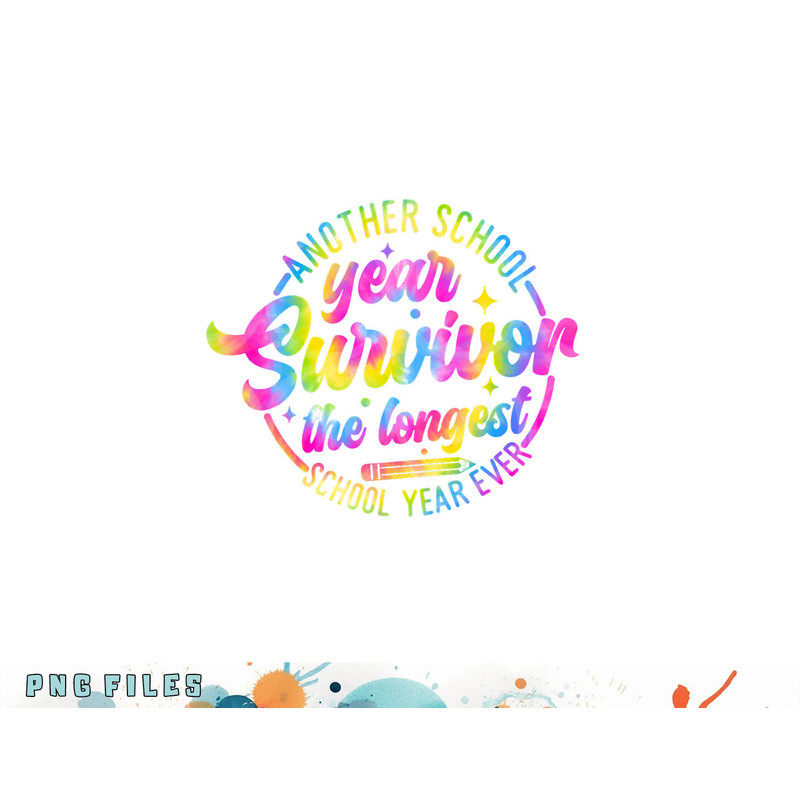 Another School Year Survivor the Longest School Year Ever png, digital download copy.jpg