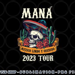 mana 2023 mexico lin do y querido png, digital download copy