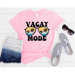 vacay mode shirt, girls trip, vacation shirt, vacay mode, camping shirt, travel shirt, adventure shirt, road trip shirt,
