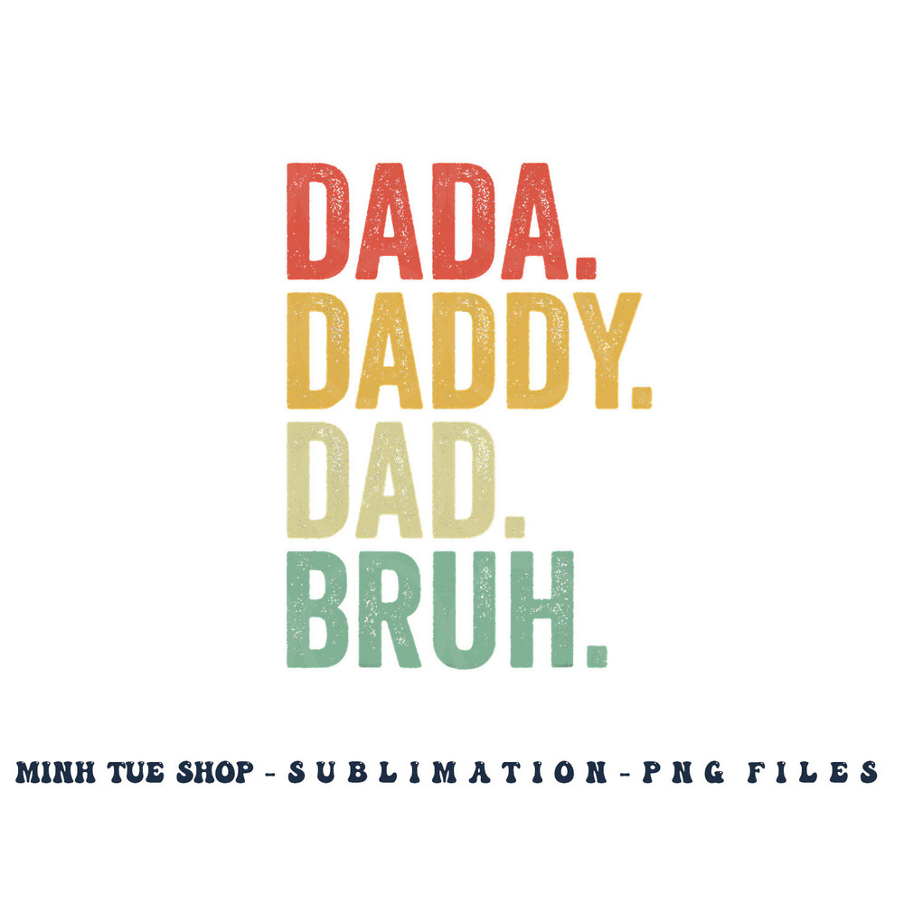 Men Dada Daddy Dad Bruh Fathers Day Vintage Funny Father png, digital download copy.jpg