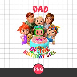 Dad Of The Birthday Girl Png, Cocomelon Birthday Png, Cocomelon Family Png Digital File