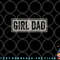 Mens Girl Dad Shirt Men Proud Father of Girls Fathers Day Vintage png, digital download copy.jpg