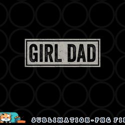 mens girl dad shirt men proud father of girls fathers day vintage png, digital download copy