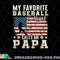 Mens My Favorite Baseball Player Calls Me Papa American Flag png, digital download copy.jpg