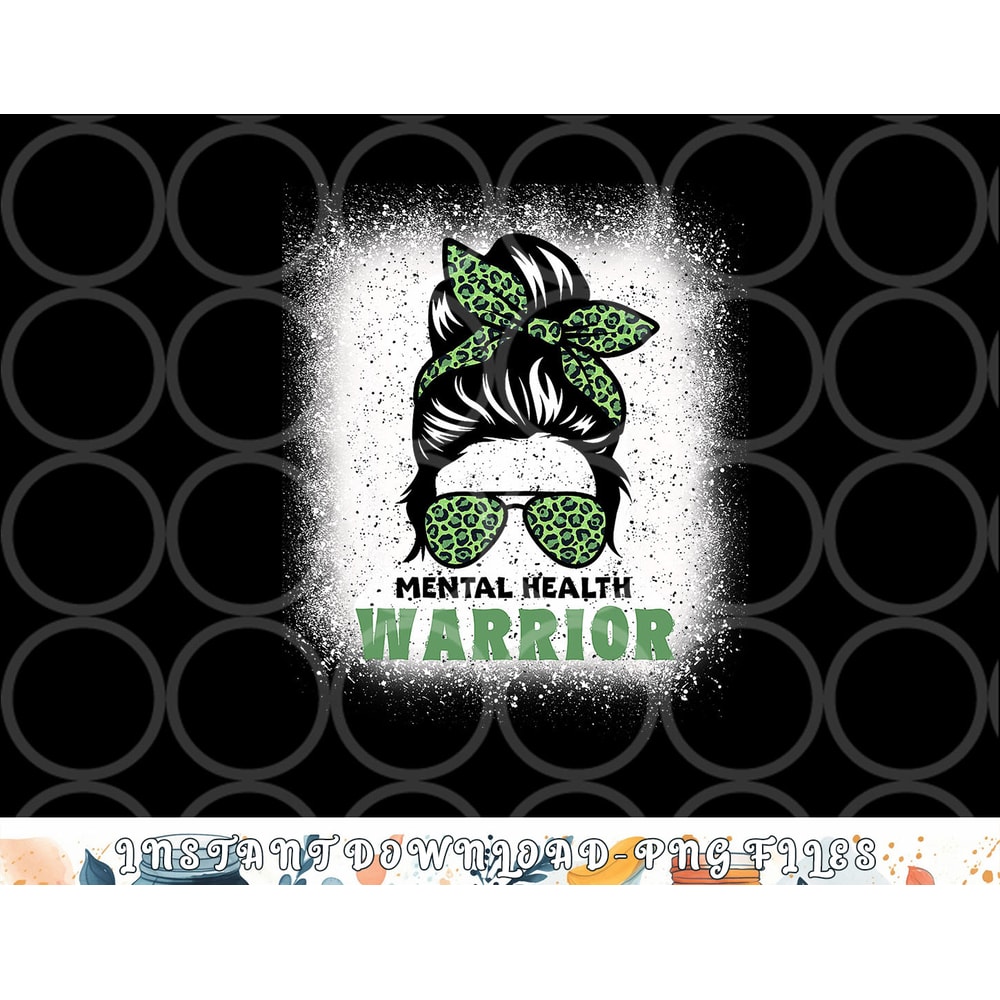 Mental Health Warrior Messy Bun - Mental Health Awareness png, digital download copy.jpg