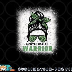 mental health warrior messy bun - mental health awareness png, digital download copy