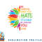 Be Careful Who You Hate It Could Be Someone You Love LGBT png, digital download copy.jpg