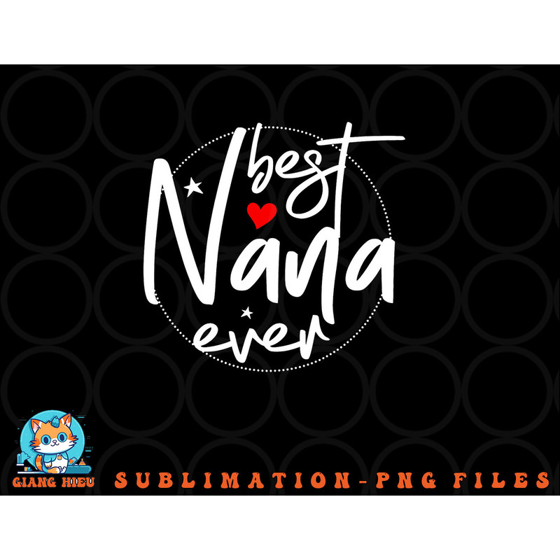 Best Nana Ever - Nana png, digital download copy.jpg