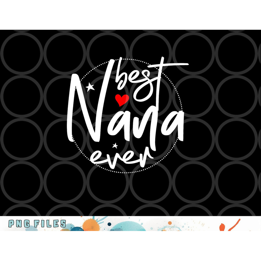 Best Nana Ever - Nana png, digital download copy.jpg