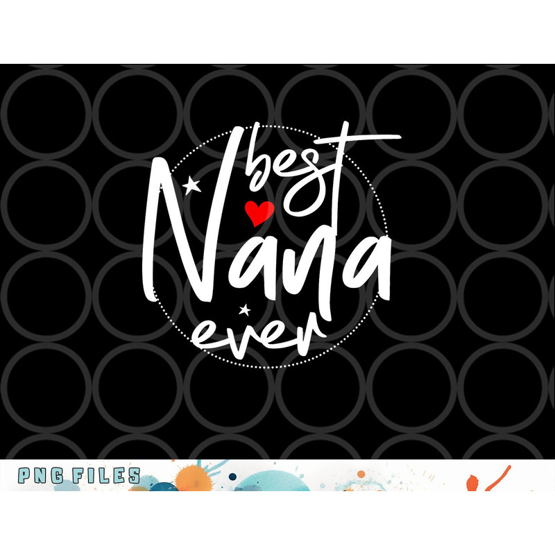 Best Nana Ever - Nana png, digital download copy.jpg