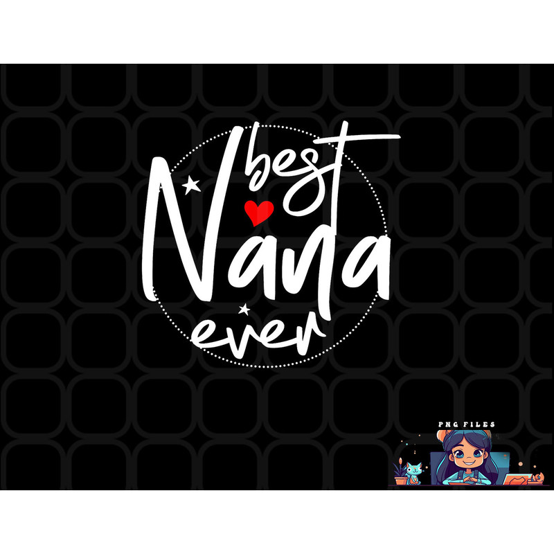 Best Nana Ever - Nana png, digital download copy.jpg
