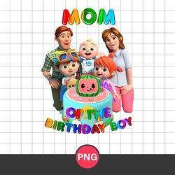 Mom Of The Birthday Boy Png, Cocomelon Birthday Boy Png, Cocomelon Fanily Png, Cocomelon Png Digital File