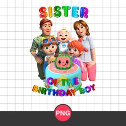 Sister Of The Birthday Boy Png, Cocomelon Birthday Boy Png, Cocomelon Fanily Png, Cocomelon Png Digital File