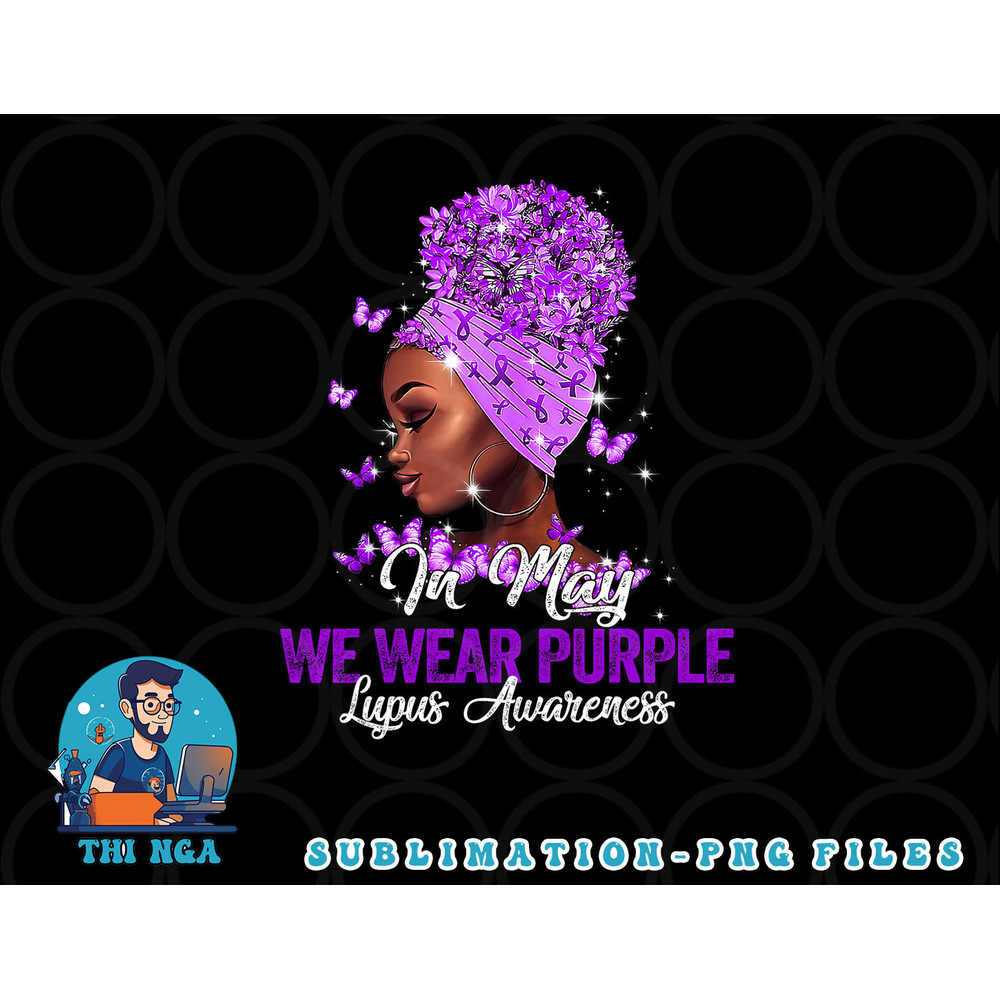 Black Women In May We Wear Purple Ribbon Lupus Awareness png, digital download copy.jpg