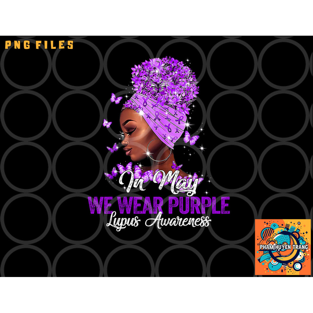 Black Women In May We Wear Purple Ribbon Lupus Awareness png, digital download copy.jpg