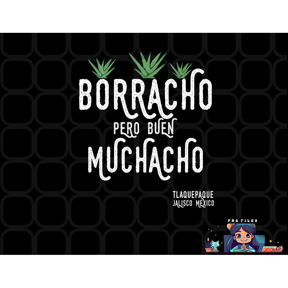 Borracho Pero Buen Muchacho Mexico Saying Premium png, digital download copy.jpg