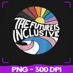 retro vintage the future is inclusive png, lgbt gay rights png, lgbt png, sublimation, png files, sublimation png, png