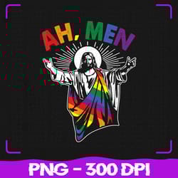 ah men funny lgbt png, gay pride jesus png, rainbow flag christian png, lgbt png, sublimation, png files, sublimation