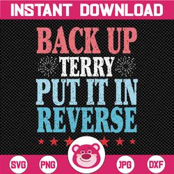 retro back up terry put it in reverse svg, 4th of july svg, put it in reverse terry png, back up terry, instant download
