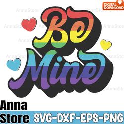 be mine svg,pride svg, lgbt svg bundle,lesbian svg , gay svg, bisexual svg, transgender svg, queer svg,questioning svg