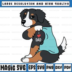 bernese mountain dog i love dad funny dog fathers day svg, berner dog father png, funny bernese mountain dog, digital do