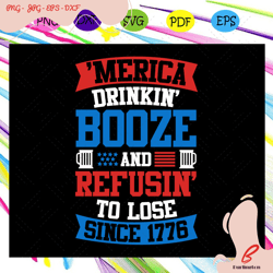 merica drinkin' booze and refusin' to lose since 17