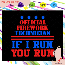 official firework technician if i run, independence