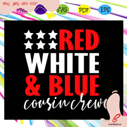 red white & blue cousin crew,american svg, 4th of j