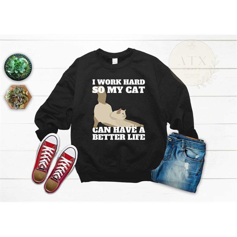 MR-106202392718-i-work-hard-so-my-can-have-a-cat-better-life-funny-cat-black.jpg