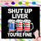 Shut-up-liver-you-re-fine-beer-svg-IN10082020.jpg