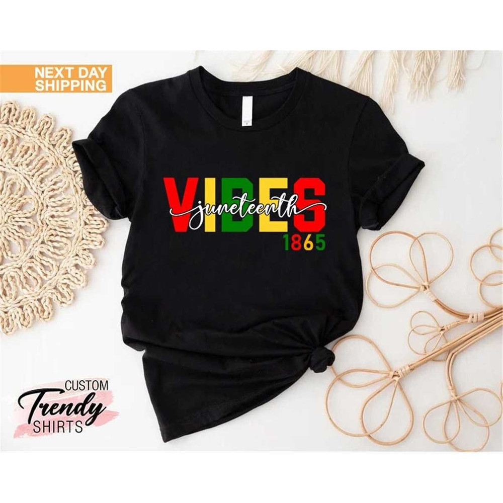 MR-1062023104843-juneteenth-vibes-shirt-juneteenth-since-1865-juneteenth-image-1.jpg