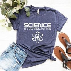 Science It's Like Magic But Real Shirt, Science Teacher Gift, Funny Science T-shirt Women Men, Scientist Gift, Shirt for