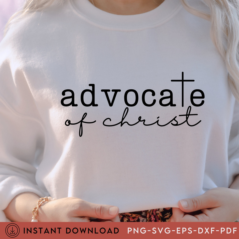 Advocate of Christ Svg, Bible Verse for shirt, Believer Svg, Christian Svg, Faith Png, Inspirational Quote Svg, Religious Svg, Scripture - 2.jpg