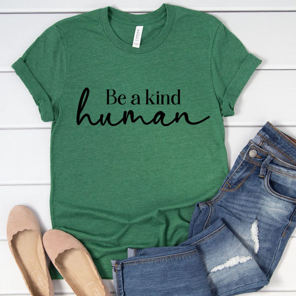 Be A Kind Human Svg, Kind Human Svg, Be Human Be Kind, Positive Quote Svg, Ttshirt Quote,  Kindness Matters,  Kind Quote, Mom Svg, Cut Files - 2.jpg